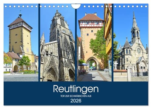Reutlingen - Tor zur Schwäbischen Alb (Wandkalender 2026 DIN A4 quer), CALVENDO Monatskalender: Die schönsten Seiten Reutlingens (CALVENDO Orte)