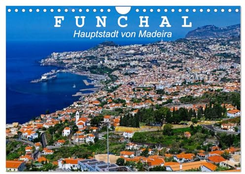 Funchal - Die Hauptstadt von Madeira (Wandkalender 2026 DIN A4 quer), CALVENDO Monatskalender: Funchal ist eine moderne Hafenstadt mit vielen Sehenswürdigkeiten (CALVENDO Orte)