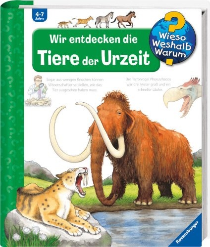 Wir entdecken die Tiere der Urzeit (Wieso? Weshalb? Warum?, Band 7)