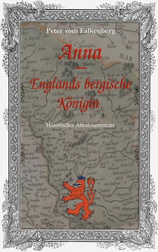 Anna - Englands bergische Königin: Historischer Abenteuerroman