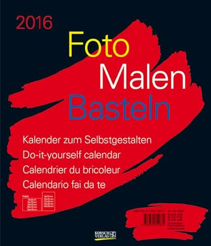 Foto-Malen-Basteln schwarz 2016: Kalender zum Selbstgestalten