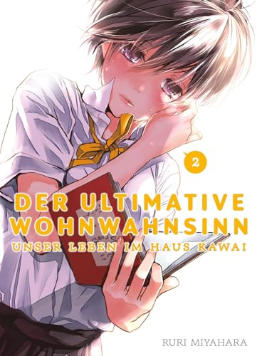 Der ultimative Wohnwahnsinn: Unser Leben im Haus Kawai 02: In diesem RomCom-Manga entdeckt ein Schüler Liebe und das absolute Chaos in einem verrückten Wohnheim