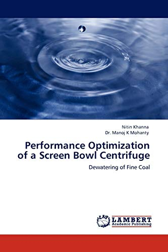 Performance Optimization of a Screen Bowl Centrifuge: Dewatering of Fine Coal