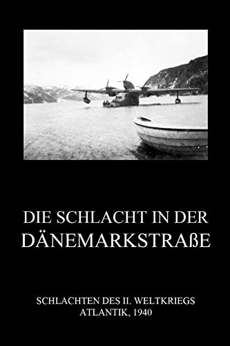 Die Schlacht in der Dänemarkstraße (Schlachten des II. Weltkriegs (Print), Band 22)