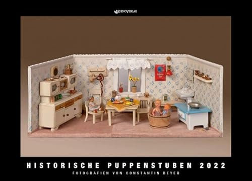 Kalender Historische Puppenstuben 2022: 13. Jahrgang