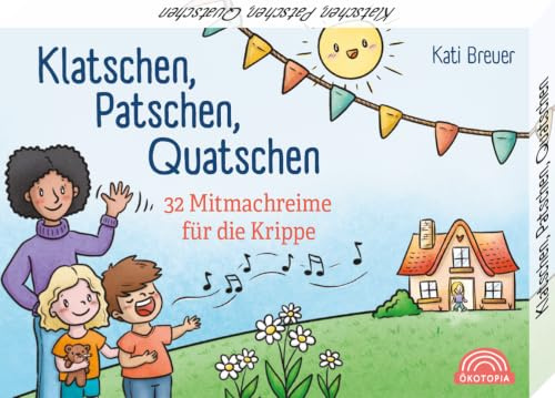 Klatschen, Patschen, Quatschen: 32 Mitmachreime für die Krippe (Sprachförderkarten)