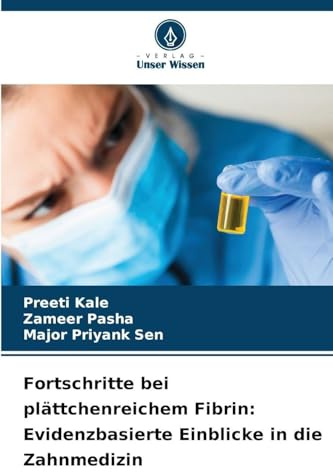 Fortschritte bei plättchenreichem Fibrin: Evidenzbasierte Einblicke in die Zahnmedizin