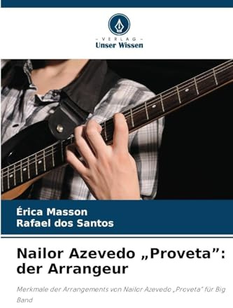 Nailor Azevedo Proveta: der Arrangeur: Merkmale der Arrangements von Nailor Azevedo Proveta für Big Band