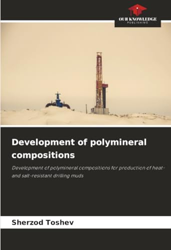 Development of polymineral compositions: Development of polymineral compositions for production of heat- and salt-resistant drilling muds