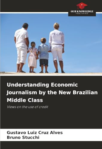Understanding Economic Journalism by the New Brazilian Middle Class: Views on the use of credit