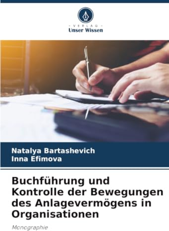 Buchführung und Kontrolle der Bewegungen des Anlagevermögens in Organisationen: Monographie