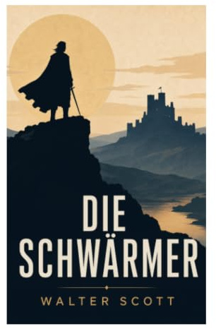 Die Schwärmer: Religionskonflikt und Loyalität im Lowland-Schottland der Stuart-Restauration