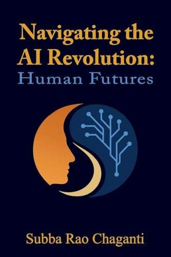 Navigating the AI Revolution: Human Futures
