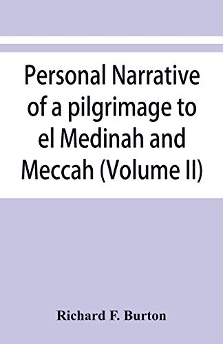 Personal narrative of a pilgrimage to el Medinah and Meccah (Volume II)