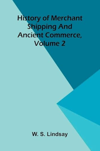 History of merchant shipping and ancient commerce, Volume 2