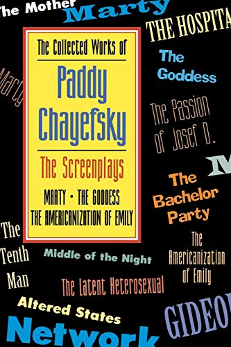 Collected Works of Paddy Chayefsky: The Screenplays (The Collected Works of Paddy Chayefsky Vol 3 & 4, Band 1)