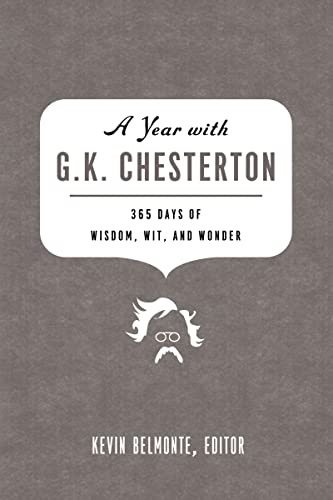 A Year with G. K. Chesterton: 365 Days of Wisdom, Wit, and Wonder (A 365-Day Devotional)