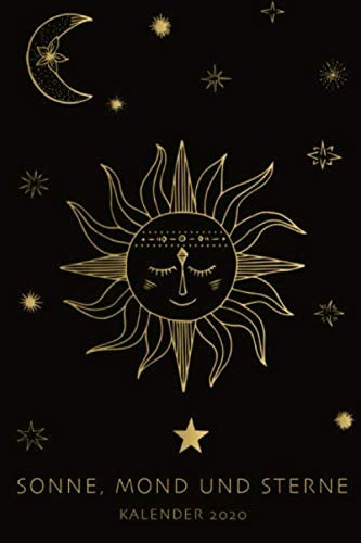 Kalender 2020 - Sonne, Mond und Sterne: Astro Gold Design | Kalender von Januar bis Dezember 2020 | Terminplaner passend zum Mitnehmen | Ziele 2020 ... Kontaktliste und allen deutschen Feiertagen