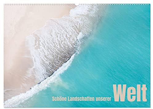 Schöne Landschaften unserer Welt (Wandkalender 2026 DIN A2 quer), CALVENDO Monatskalender: Wunderschöne Aufnahmen von unterschiedlichen Orten unserer Erde. (CALVENDO Orte)