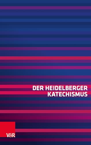 Der Heidelberger Katechismus: Revidierte Ausgabe; 1997 (Vandenhoeck & Ruprecht)