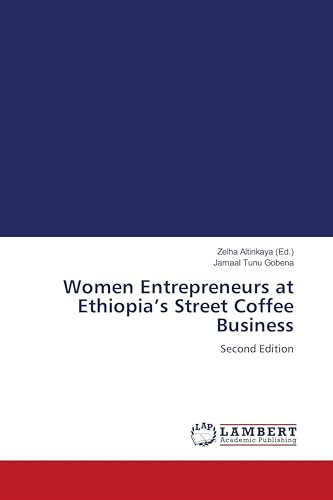 Women Entrepreneurs at Ethiopia's Street Coffee Business: Second Edition