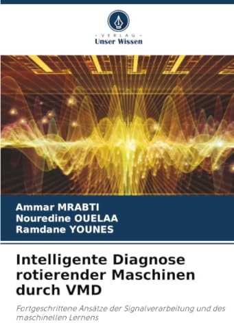 Intelligente Diagnose rotierender Maschinen durch VMD: Fortgeschrittene Ansätze der Signalverarbeitung und des maschinellen Lernens