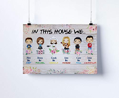 Poster In This House We Flirt Like Joey Dress Like Rachel Cook Like Monica Live Like Phoebe Care Like Ross Joke Like Chandler, Retro-Wanddekoration, Metallschild, 20,3 x 30,5 cm