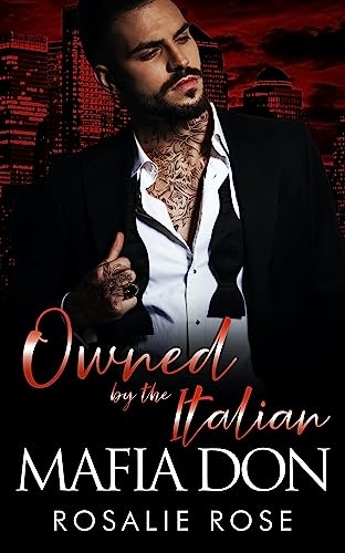 Owned by the Italian Mafia Don: A Dark Mafia Arranged Marriage Romance (Possessive Mafia Kings Book 2) (English Edition)