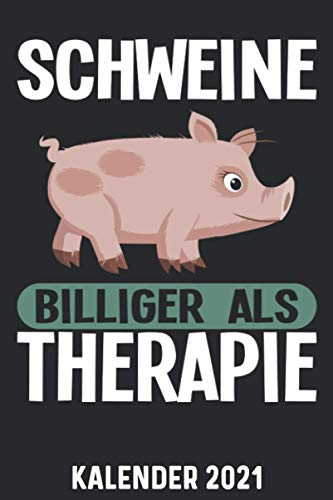 Kalender 2021 A5 Schweine billiger als Therapie: 1 Woche 2 Seiten – Terminplaner 2021