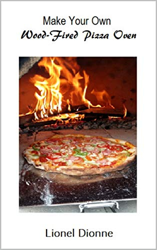 Make Your Own Wood-Fired Pizza Oven