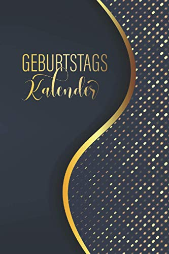 Geburtstagskalender | Ein ewiger Kalender zum Eintragen von Geburtstagen, Jahrestagen und Adressen | goldblaues Design: Dauerkalender – ... Format - ca. DIN A5 | 106 Seiten | Softcover