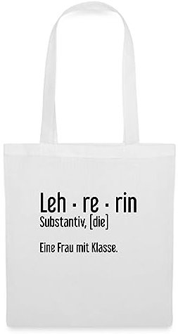 Spreadshirt Lehrerin Definition Frau Mit Klasse Geschenk Einkaufstasche, One size, Weiß
