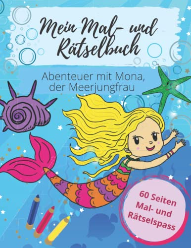 Mein Mal- und Rätselbuch: Abenteuer mit Mona, der Meerjungfrau