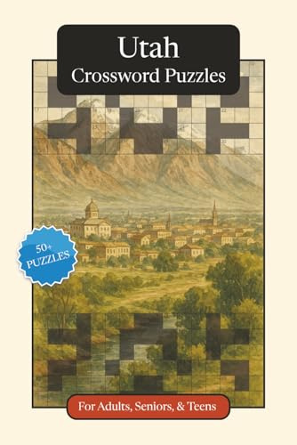 Utah Crossword Puzzles: Crossword Puzzles with Easy to Read Print about Utah, History, Geography and More | 6x9 inches, 120 pages | 50+ Puzzles ... ... Relaxation (U.S. States Crossword Puzzles)