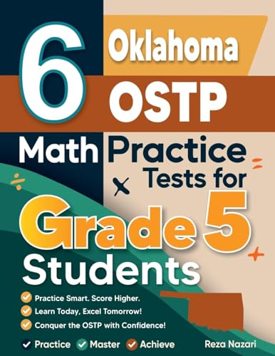 6 Oklahoma OSTP Grade 5 Math Practice Tests: A Complete Guide to Building Math Mastery and Excelling on the Oklahoma OSTP Test