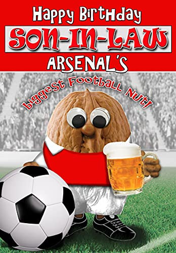 Arsenal Birthday Card For Son-in-law – Football Nut - FULL COLOUR INSIDE - POSTED SAME DAY!