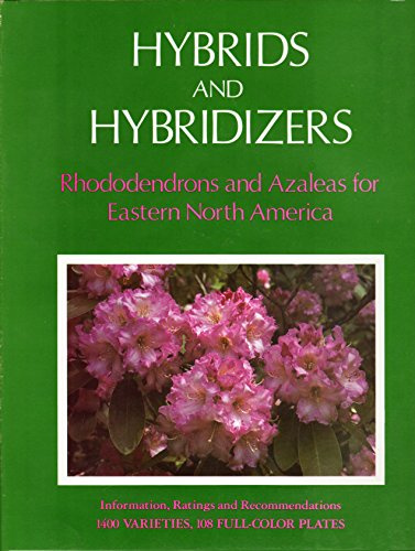 Hybrids and Hybridizers, Rhododendrons and Azaleas for Eastern North America