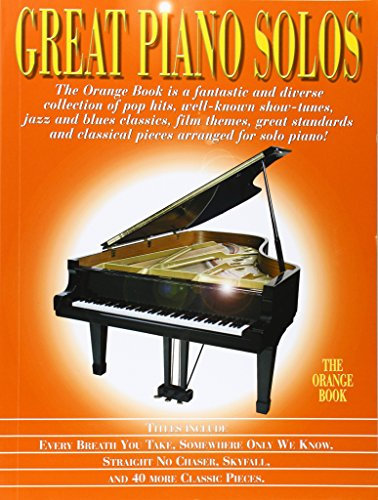 Great Piano Solos - The Orange Book.: A Wonderful Variety of Well-Known Showtunes, Jazz and Blues Classics, Film Themes, Popular Songs ...