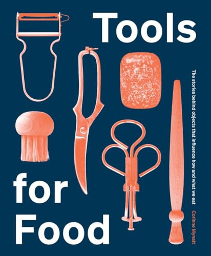 Tools for Food: The Objects that Influence How and What We Eat