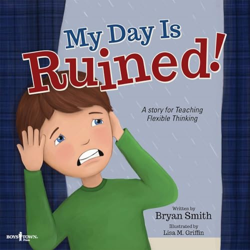 My Day Is Ruined!: A Story Teaching Flexible Thinking (Executive Function): 2