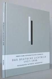 Index zum fotografischen Jahrbuch DAS DEUTSCHE LICHTBILD, 1927-1938. Fotografen / Autoren / Inserenten