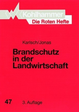 Die Roten Hefte, Bd.47, Brandschutz in der Landwirtschaft