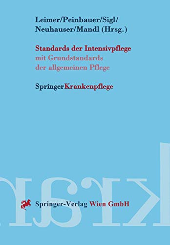 Standards der Intensivpflege mit Grundstandards der allgemeinen Pflege