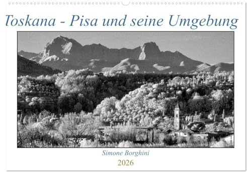 Toskana - Pisa und seine Umgebung (Wandkalender 2026 DIN A2 quer), CALVENDO Monatskalender: Die Toskana mit einer anderen Leuchte (CALVENDO Orte)