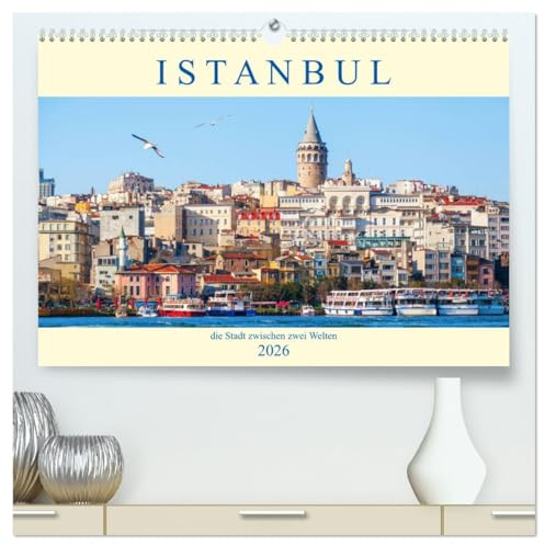 Istanbul - die Stadt zwischen zwei Welten (hochwertiger Premium Wandkalender 2026 DIN A2 quer), Kunstdruck in Hochglanz: fotografische Impressionen aus der Hauptstadt der Türkei (CALVENDO Orte)