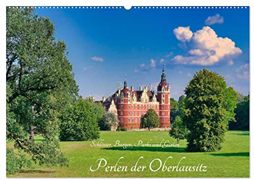 Perlen der Oberlausitz (Wandkalender 2026 DIN A2 quer), CALVENDO Monatskalender: Erleben Sie die Schönheit von Schlössern, Burgen und Parks. (CALVENDO Orte)