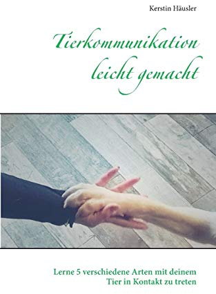 Tierkommunikation leicht gemacht: Lerne 5 verschiedene Arten mit deinem Tier in Kontakt zu treten