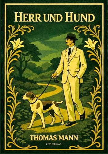 Thomas Mann: Herr und Hund. Vollständige Neuausgabe