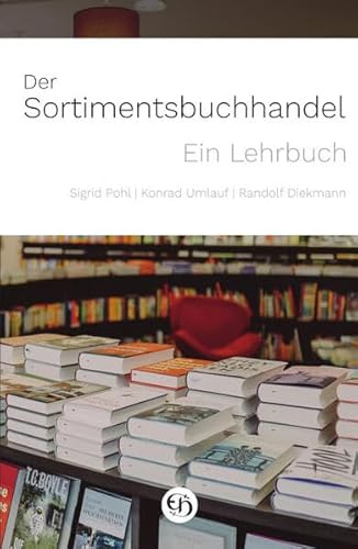 Der Sortimentsbuchhandel: Ein Lehrbuch