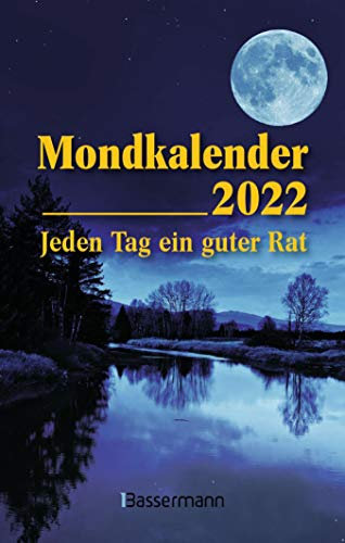 Mondkalender 2022 - Der Taschenkalender: Jeden Tag ein guter Rat. Entspannt durch den Alltag im Einklang mit den Mondphasen. Für Garten, Gesundheit, Pflege, Schöheit, Haushalt, Ernährung u.v.m